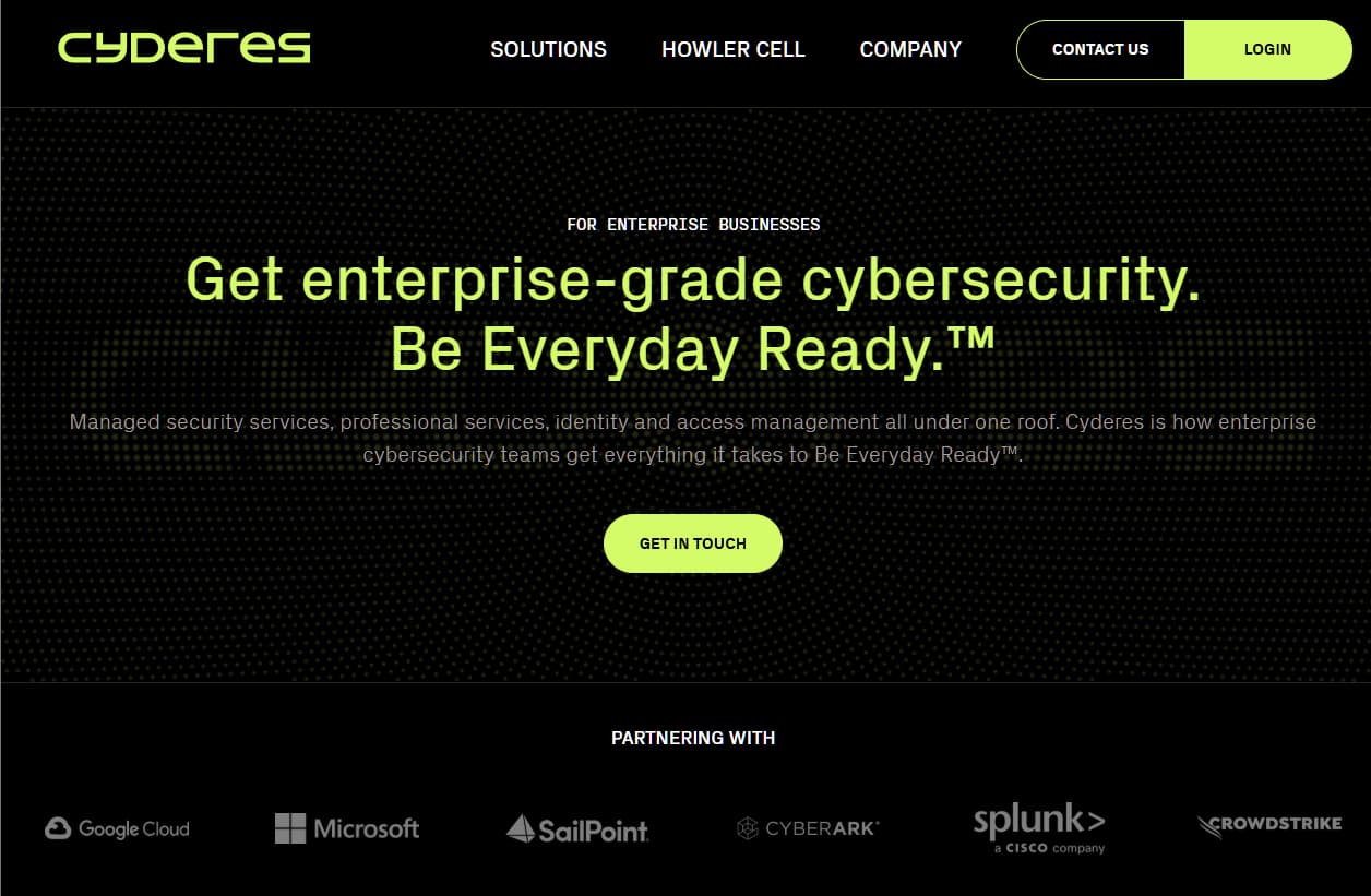 Cyderes Toronto, ON Managed security & consulting. One of Canada’s largest security firms founded by Robert Herjavec. Offers broad managed services, integration and security consulting to enterprises worldwide. Ideal for organizations needing end to end programs and outsourced SOC operations.