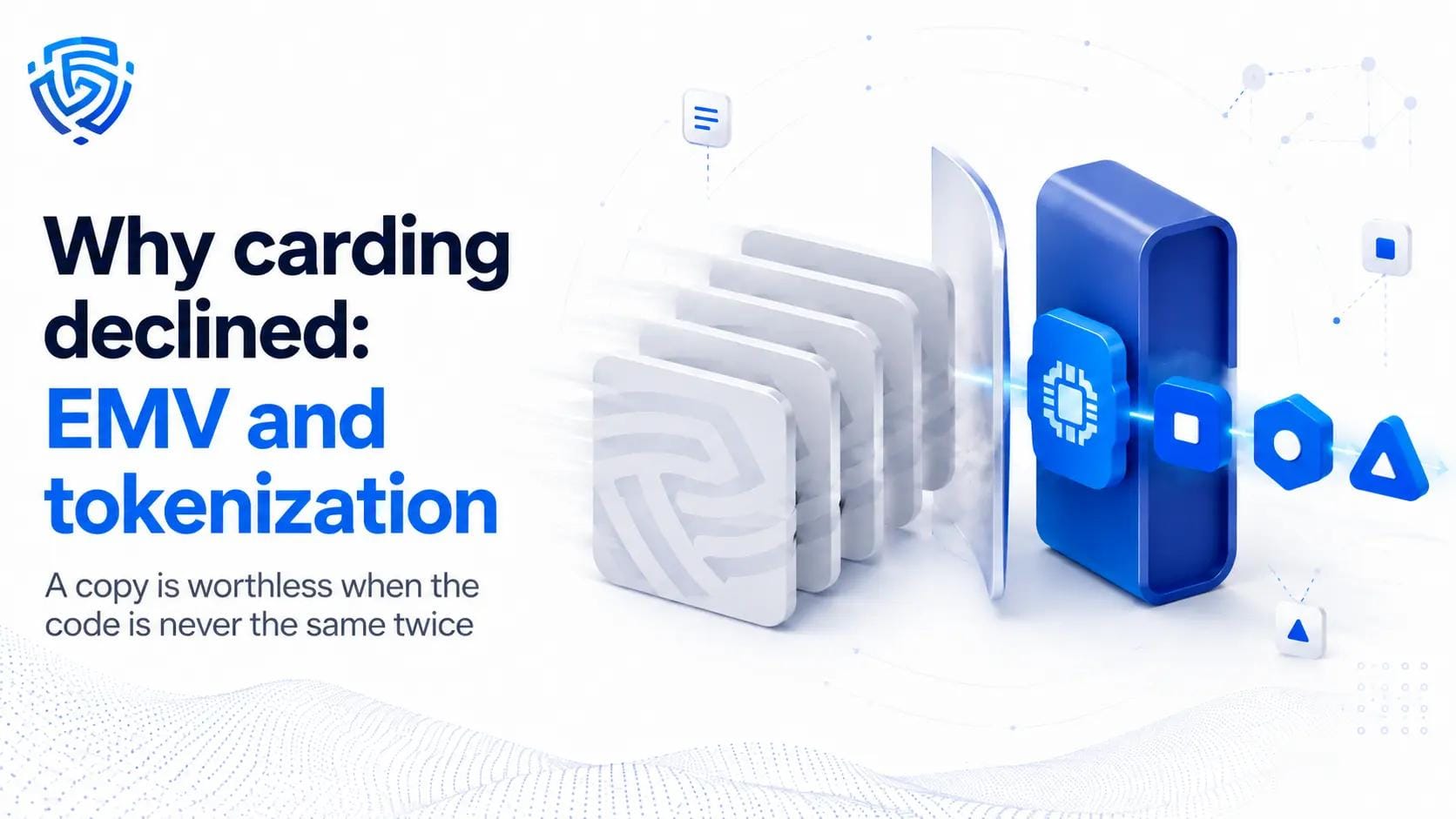 Why carding declined EMV chips and tokenization